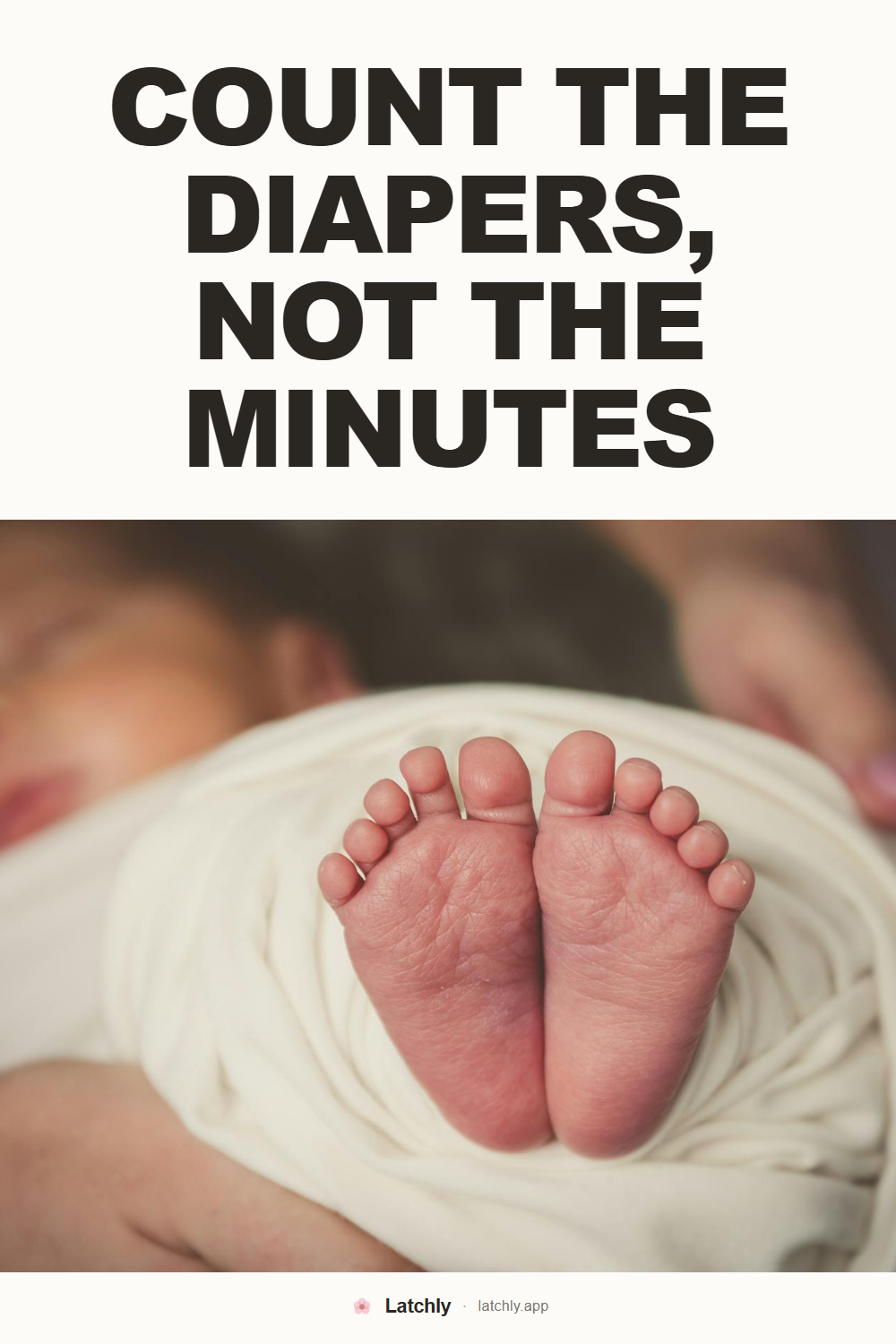 Count the Diapers, Not the Minutes at the Breast