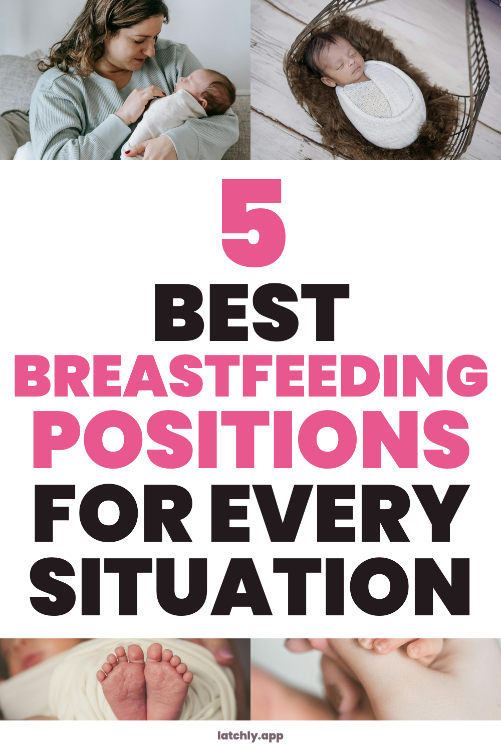 5 Best Breastfeeding Positions for Newborns, Matched to Your Situation