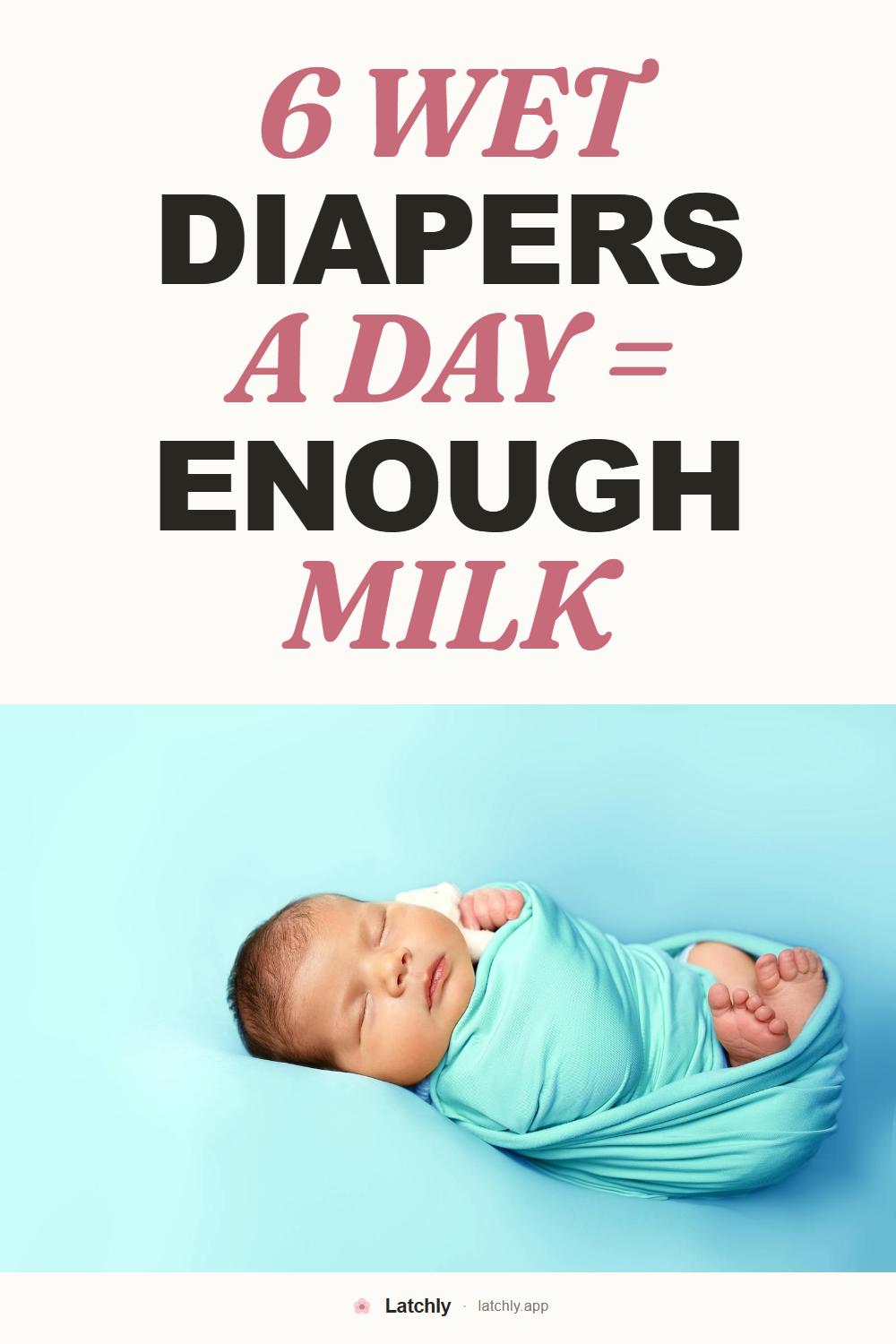 6 Wet Diapers a Day = Enough Milk for Your Newborn